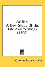 Aelfric - Caroline Louisa White (author)