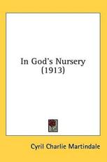 In God's Nursery (1913) - Cyril Charlie Martindale (author)