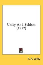 Unity And Schism (1917) - T A Lacey (author)