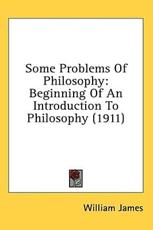 Some Problems Of Philosophy - Dr William James