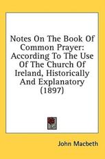 Notes On The Book Of Common Prayer - John Macbeth (author)