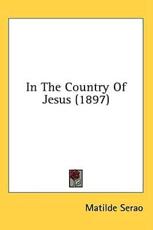 In the Country of Jesus (1897) - Matilde Serao (author)