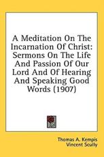A Meditation On The Incarnation Of Christ - Thomas a Kempis (author), Vincent Scully (translator)