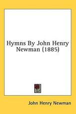 Hymns by John Henry Newman (1885) - Cardinal John Henry Newman