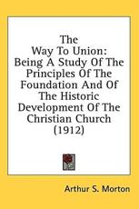 The Way To Union - Arthur S Morton (author)