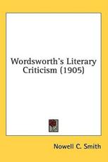 Wordsworth's Literary Criticism (1905) - Nowell C Smith (editor)