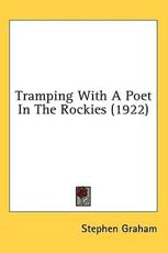Tramping With A Poet In The Rockies (1922) - Stephen Graham