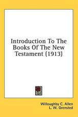 Introduction to the Books of the New Testament (1913) - Willoughby C Allen (author)