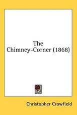 The Chimney-Corner (1868) - Christopher Crowfield