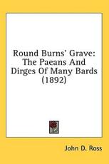 Round Burns' Grave - John D Ross (author)