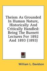 Theism As Grounded In Human Nature, Historically And Critically Handled - William L Davidson (author)