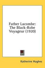 Father Lacombe - Katherine Hughes (author)
