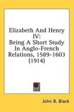 Elizabeth And Henry IV - John B Black (author)