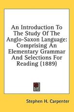 An Introduction to the Study of the Anglo-Saxon Language - Stephen Haskins Carpenter (author)