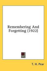 Remembering And Forgetting (1922) - T H Pear (author)