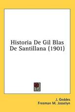 Historia De Gil Blas De Santillana (1901) - J Geddes (editor), Freeman M Josselyn (editor)