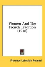 Women and the French Tradition (1918) - Florence Leftwich Revenel (author)