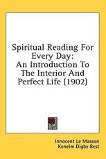 Spiritual Reading For Every Day - Innocent Le Masson, Kenelm Digby Best (translator)