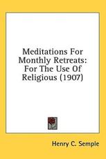 Meditations For Monthly Retreats - Henry C Semple (author)