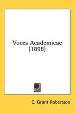 Voces Academicae (1898) - C Grant Robertson (author)