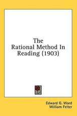 The Rational Method in Reading (1903) - Edward G Ward (author)