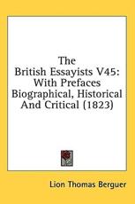 The British Essayists V45 - Lion Thomas Berguer (author)