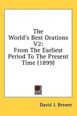 The World's Best Orations V2 - David J Brewer (editor)