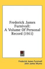 Frederick James Furnivall - Frederick James Furnivall (author)