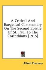 A Critical And Exegetical Commentary On The Second Epistle Of St. Paul To The Corinthians (1915) - Alfred Plummer