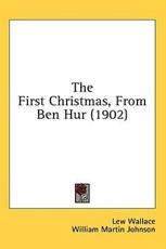 The First Christmas, from Ben Hur (1902) - Lewis Wallace (author)