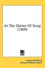 At The Shrine Of Song (1909) - Herbert Bashford, George Wharton James (introduction)