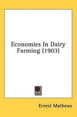 Economies In Dairy Farming (1903) - Ernest Mathews (author)