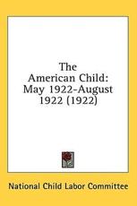 The American Child - National Child Labor Committee (author)