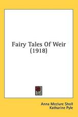 Fairy Tales of Weir (1918) - Anna McClure Sholl (author)