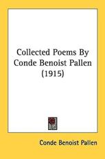 Collected Poems by Conde Benoist Pallen (1915) - Conde Benoist Pallen (author)