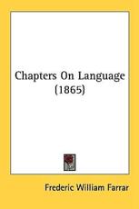 Chapters on Language (1865) - Frederic William Farrar (author)