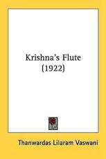 Krishna's Flute (1922) - Thanwardas Lilaram Vaswani (author)