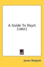 A Guide To Hayti (1861) - James Redpath (editor)