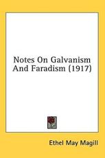 Notes On Galvanism And Faradism (1917) - Ethel May Magill (author)