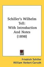 Schiller's Wilhelm Tell - Friedrich Schiller, William Herbert Carruth