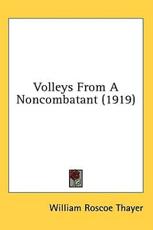 Volleys From A Noncombatant (1919) - William Roscoe Thayer (author)