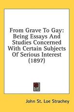 From Grave To Gay - John St Loe Strachey (author)