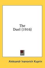The Duel (1916) - Aleksandr Ivanovich Kuprin (author)