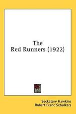 The Red Runners (1922) - Seckatary Hawkins (author)