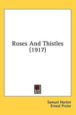 Roses And Thistles (1917) - Samuel Horton, Ernest Prater (illustrator)