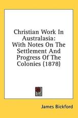 Christian Work in Australasia - James Bickford (author)