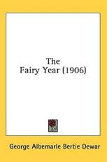The Fairy Year (1906) - George Albemarle Bertie Dewar (author)