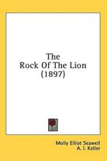 The Rock Of The Lion (1897) - Molly Elliot Seawell, A I Keller (illustrator)