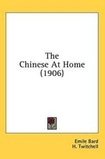 The Chinese At Home (1906) - Emile Bard, H Twitchell (translator)