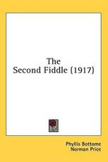 The Second Fiddle (1917) - Phyllis Bottome (author)